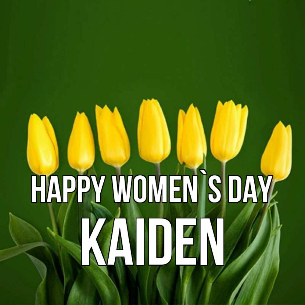 Greetings card с именем, Kaiden happy women`s day желтого цвета 3 Greetings with text for free download 